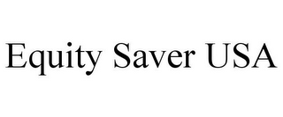 EQUITY SAVER USA