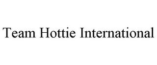 TEAM HOTTIE INTERNATIONAL