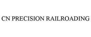 CN PRECISION RAILROADING