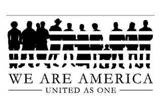 WE ARE AMERICA UNITED AS ONE