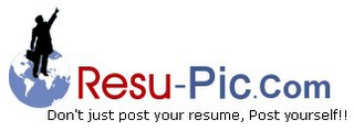 RESU-PIC.COM DON'T JUST POST YOUR RESUME, POST YOURSELF!!