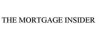 THE MORTGAGE INSIDER