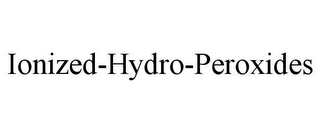 IONIZED-HYDRO-PEROXIDES