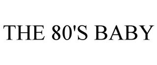 THE 80'S BABY