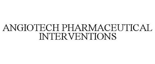 ANGIOTECH PHARMACEUTICAL INTERVENTIONS