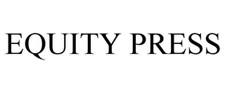 EQUITY PRESS