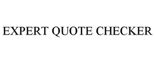 EXPERT QUOTE CHECKER