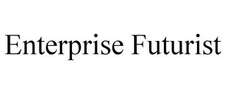 ENTERPRISE FUTURIST