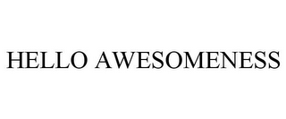 HELLO AWESOMENESS