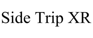 SIDE TRIP XR