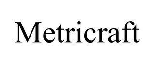 METRICRAFT