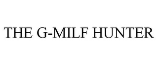 THE G-MILF HUNTER