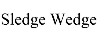 SLEDGE WEDGE