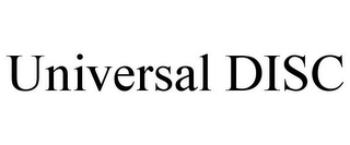 UNIVERSAL DISC