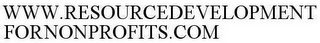 WWW.RESOURCEDEVELOPMENTFORNONPROFITS.COM