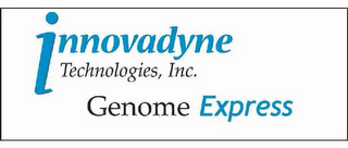 INNOVADYNE TECHNOLOGIES, INC. GENOME EXPRESS