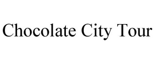 CHOCOLATE CITY TOUR