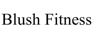 BLUSH FITNESS