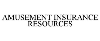 AMUSEMENT INSURANCE RESOURCES