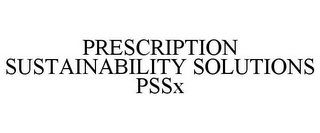 PRESCRIPTION SUSTAINABILITY SOLUTIONS PSSX