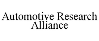 AUTOMOTIVE RESEARCH ALLIANCE