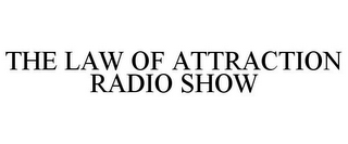 THE LAW OF ATTRACTION RADIO SHOW