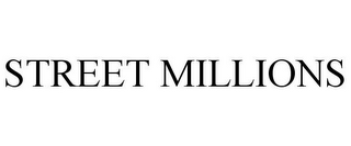 STREET MILLIONS