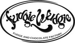 FUDGIE WUDGIE FUDGE AND CHOCOLATE FACTORY