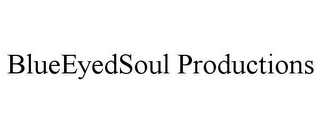 BLUEEYEDSOUL PRODUCTIONS