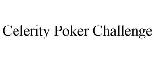 CELERITY POKER CHALLENGE