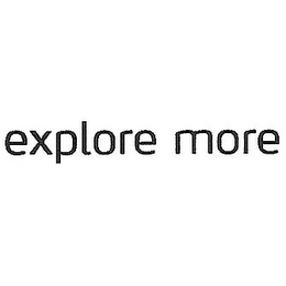 EXPLORE MORE