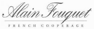ALAIN FOUQUET FRENCH COOPERAGE