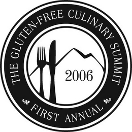 THE GLUTEN-FREE CULINARY SUMMIT FIRST ANNUAL 2006