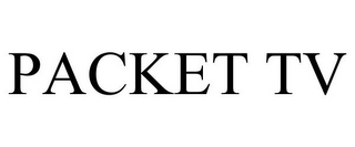 PACKET TV