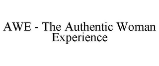 AWE - THE AUTHENTIC WOMAN EXPERIENCE