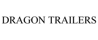 DRAGON TRAILERS