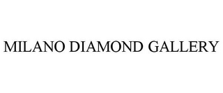 MILANO DIAMOND GALLERY