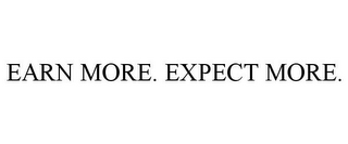 EARN MORE. EXPECT MORE.