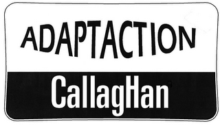 ADAPTACTION CALLAGHAN