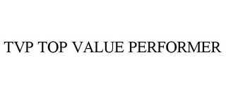 TVP TOP VALUE PERFORMER