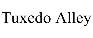 TUXEDO ALLEY