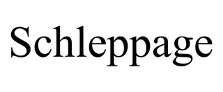 SCHLEPPAGE