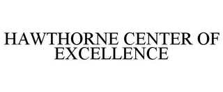 HAWTHORNE CENTER OF EXCELLENCE