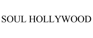 SOUL HOLLYWOOD