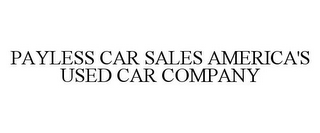 PAYLESS CAR SALES AMERICA'S USED CAR COMPANY