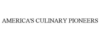 AMERICA'S CULINARY PIONEERS