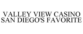 VALLEY VIEW CASINO SAN DIEGO'S FAVORITE