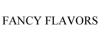 FANCY FLAVORS