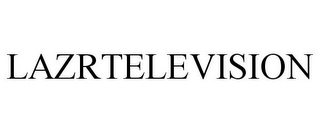 LAZRTELEVISION