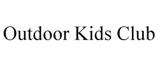 OUTDOOR KIDS CLUB